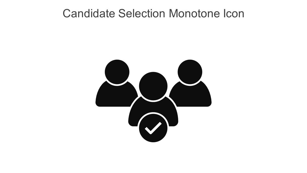 Candidate Selection Monotone Icon In Powerpoint Pptx Png And Editable Eps Format