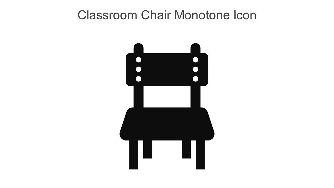 Classroom Chair Monotone Icon In Powerpoint Pptx Png And Editable Eps Format