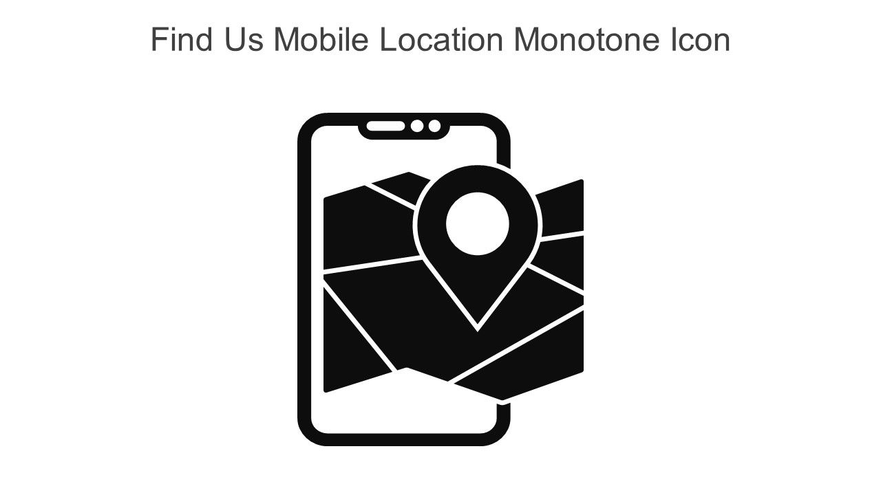 Find Us Mobile Location Monotone Icon In Powerpoint Pptx Png And Editable Eps Format