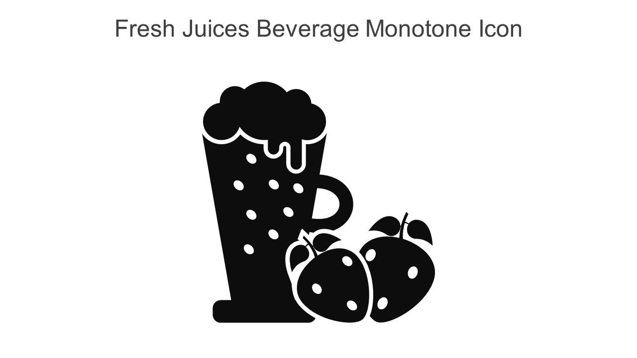 Fresh Juices Beverage Monotone Icon In Powerpoint Pptx Png And Editable Eps Format