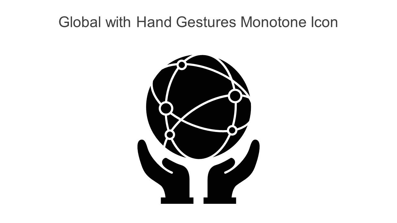 Global With Hand Gestures Monotone Icon In Powerpoint Pptx Png And Editable Eps Format