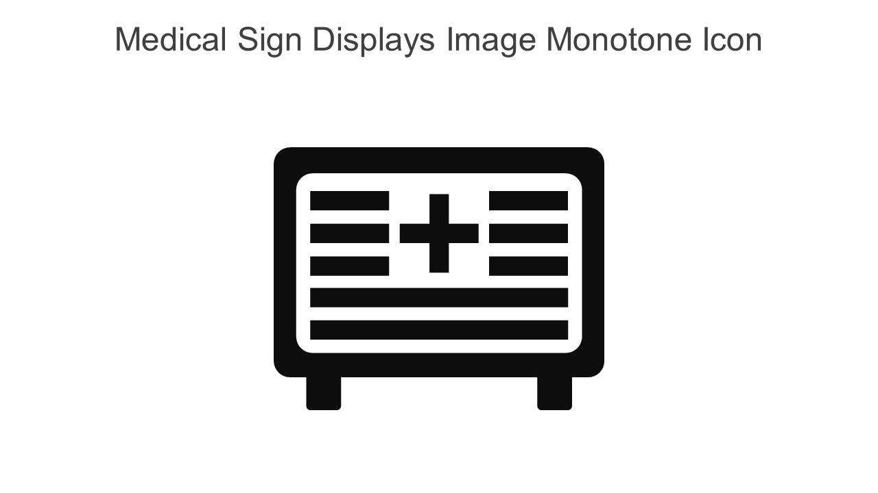 Medical Sign Displays Image Monotone Icon In Powerpoint Pptx Png And Editable Eps Format