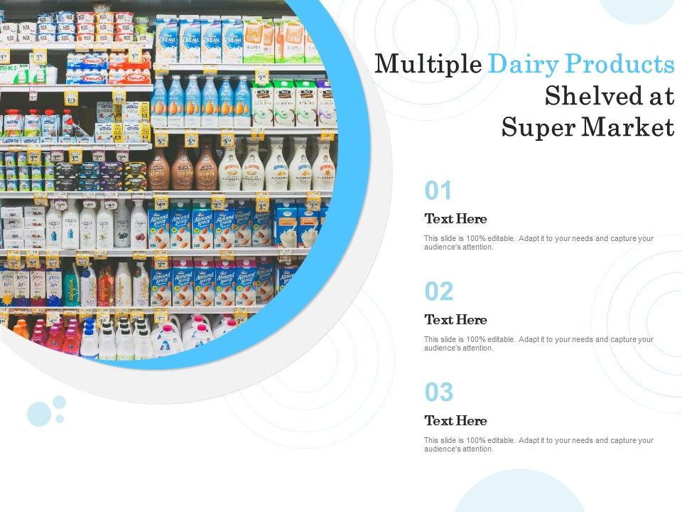 Multiple dairy products shelved at super market