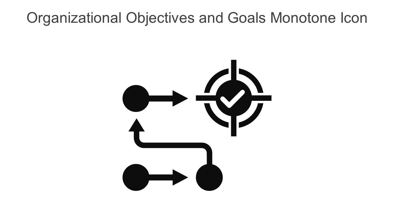 Organizational Objectives And Goals Monotone Icon In Powerpoint Pptx Png And Editable Eps Format