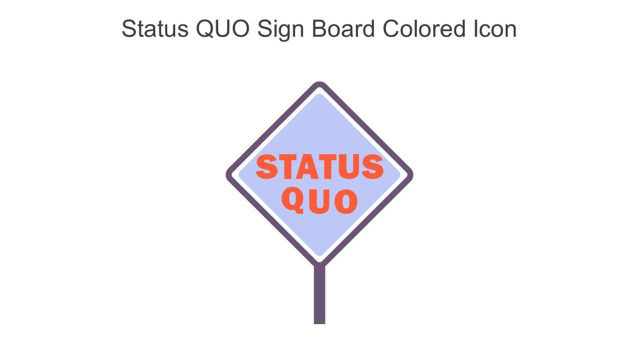 Status QUO Sign Board Colored Icon In Powerpoint Pptx Png And Editable Eps Format
