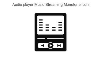 Audio Player Music Streaming Monotone Icon In Powerpoint Pptx Png And Editable Eps Format