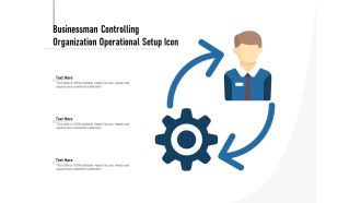 Businessman controlling organization operational setup icon