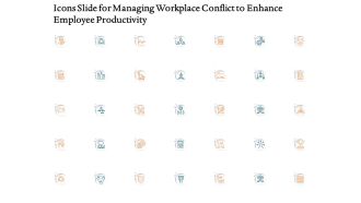 Icons slide for managing workplace conflict to enhance employee productivity ppt outline
