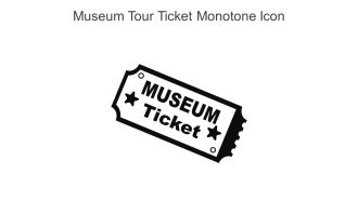 Museum Tour Ticket Monotone Icon In Powerpoint Pptx Png And Editable Eps Format