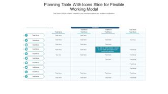 Planning table with icons slide for flexible working model infographic template