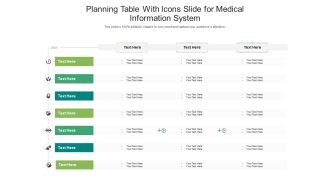 Planning table with icons slide for medical information system infographic template