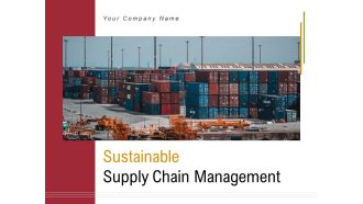 Sustainable supply chain management powerpoint presentation slides